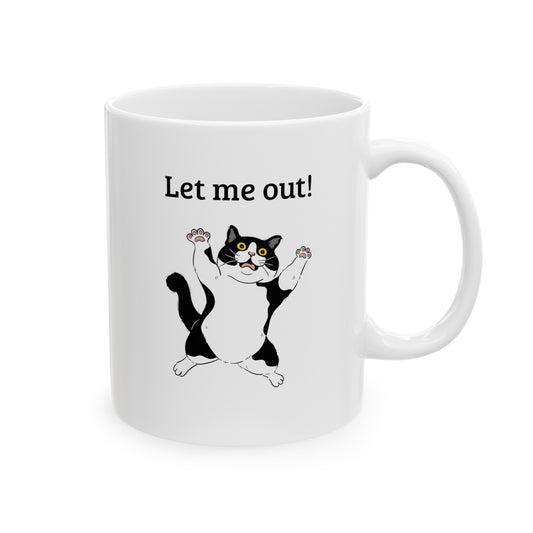 Humorous, Let Me Out, Fat Cat, Ceramic Mug, (11oz, 15oz)