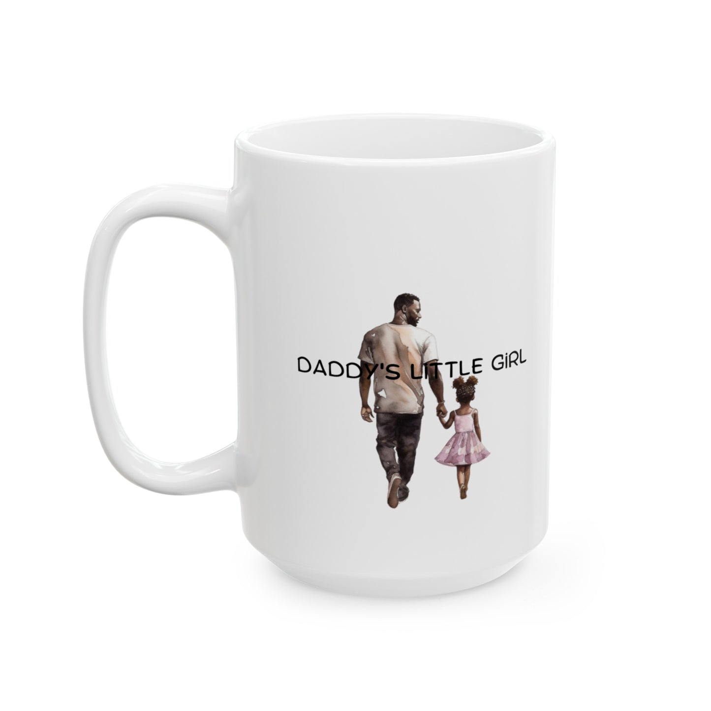 Daddy's Little Girl, Father's Day Ceramic Mug, (11oz, 15oz)