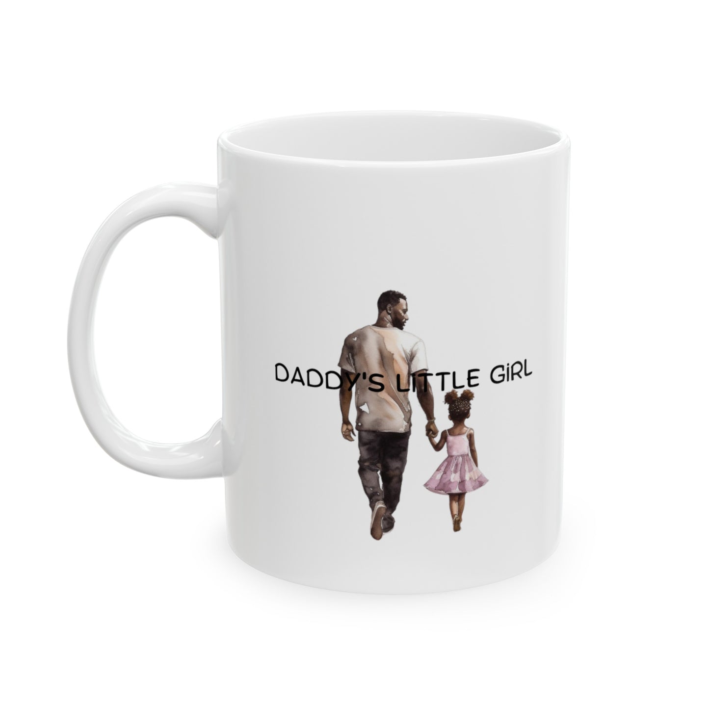 Daddy's Little Girl, Father's Day Ceramic Mug, (11oz, 15oz)