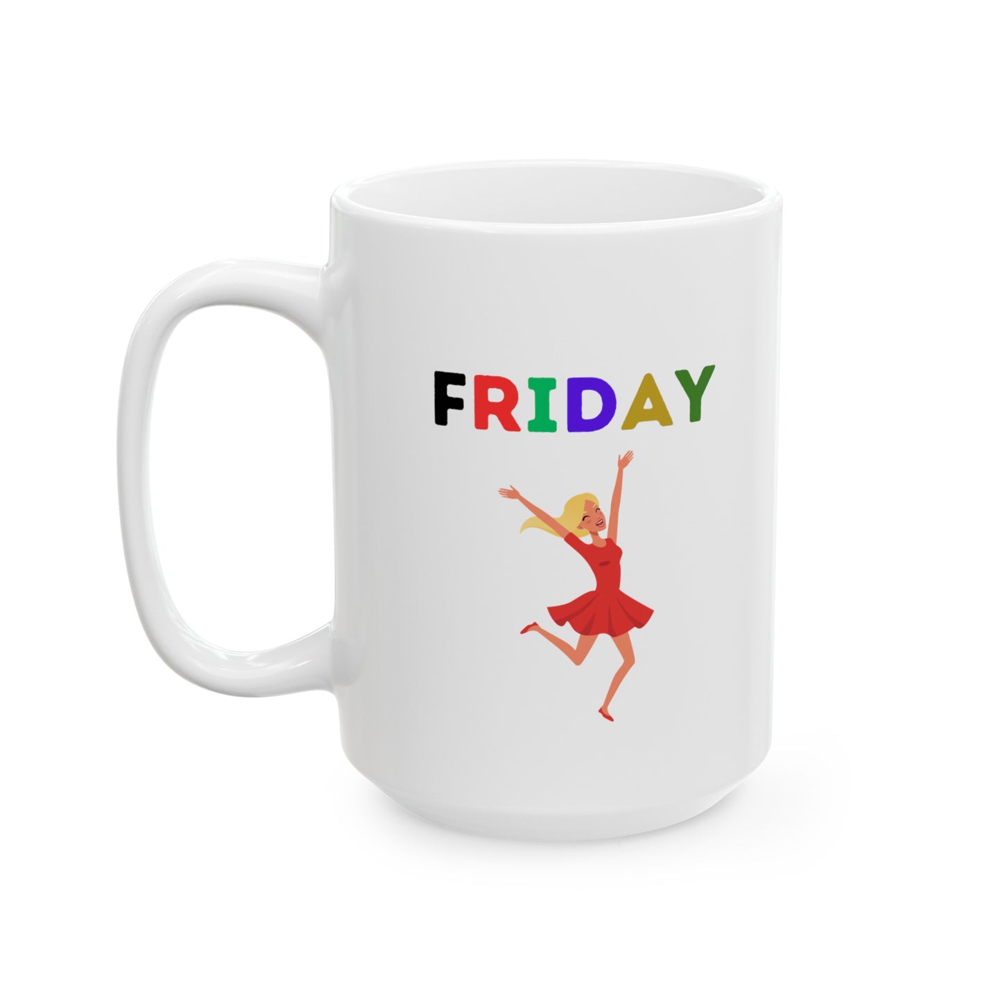 Humorous Happy Friday Ceramic Mug, (11oz, 15oz)