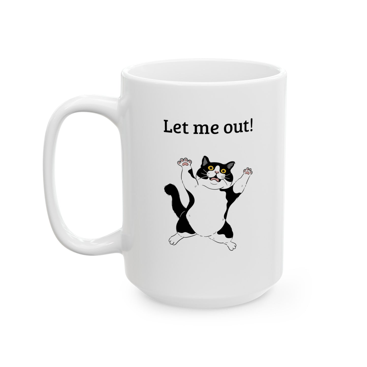 Humorous, Let Me Out, Fat Cat, Ceramic Mug, (11oz, 15oz)