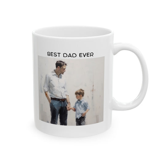 Best Dad Ever, Father' Day Ceramic Mug, (11oz, 15oz)