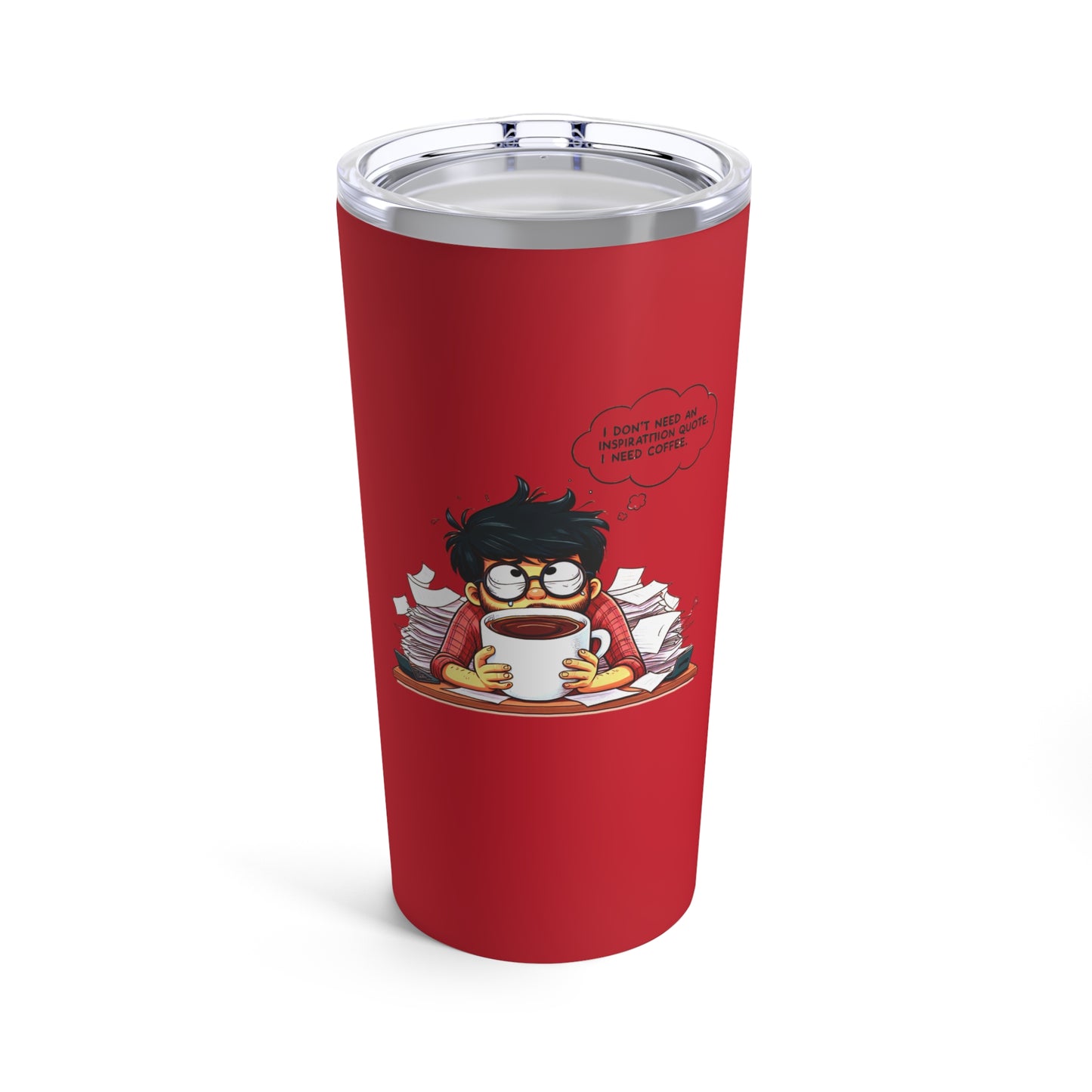 Humorous Coffee Quote Tumbler 20oz