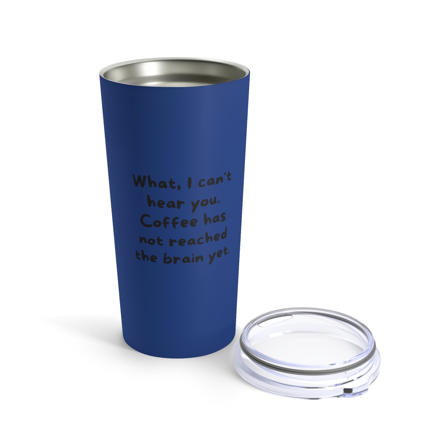 Humorous Quote Blue Tumbler 20oz