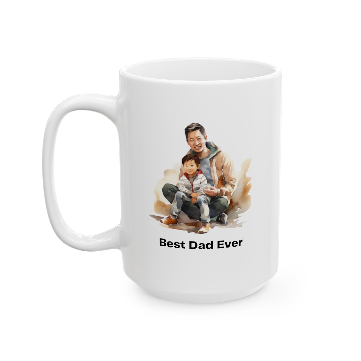 Best Dad Ever, Father's Day Ceramic Mug, (11oz, 15oz)